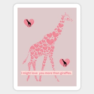 I Might Love You More Than Giraffes Design 1 Sticker